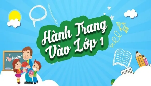 Những hành trang vào lớp 1 cần chuẩn bị cho bé